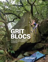 Grit Blocs - 100 najlepszych problemów boulderowych na Pennine Gritstone - Grit Blocs - 100 of the finest boulder problems on Pennine gritstone