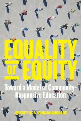 Równość czy sprawiedliwość: W kierunku modelu edukacji reagującej na społeczność - Equality or Equity: Toward a Model of Community-Responsive Education