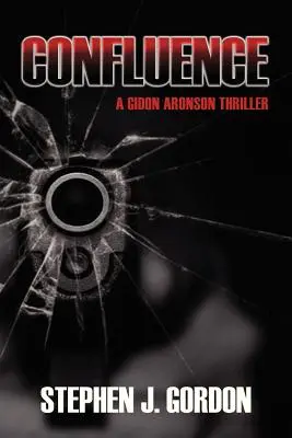 Confluence: Thriller Gidona Aronsona - Confluence: A Gidon Aronson Thriller