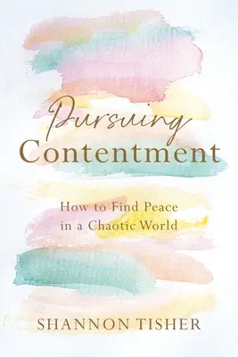 Dążenie do zadowolenia: Jak odnaleźć spokój w chaotycznym świecie - Pursuing Contentment: How to Find Peace in a Chaotic World