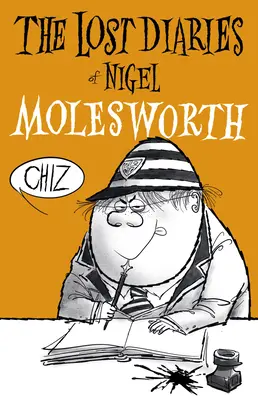 Zaginione pamiętniki Nigela Moleswortha - Lost Diaries Of Nigel Molesworth