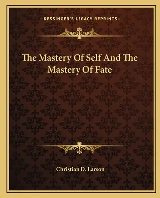 Opanowanie samego siebie i opanowanie losu - The Mastery of Self and the Mastery of Fate