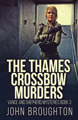 Morderstwa z użyciem kuszy nad Tamizą - The Thames Crossbow Murders