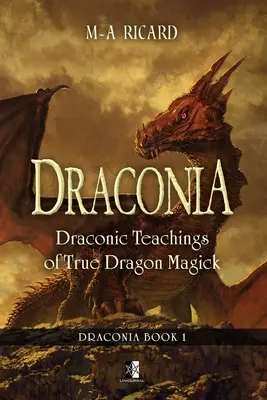 Draconia: Draconic Teachings of True Dragon Magick (Nauki prawdziwej smoczej magii) - Draconia: Draconic Teachings of True Dragon Magick