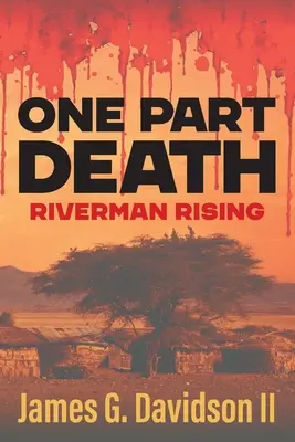 Jedna część śmierci: Riverman Rising - One Part Death: Riverman Rising