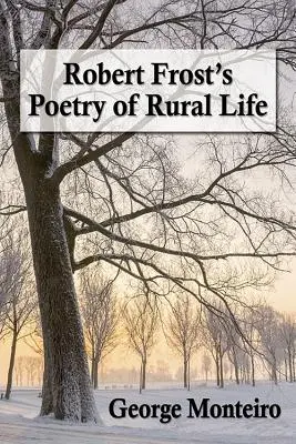 Poezja wiejskiego życia Roberta Frosta - Robert Frost's Poetry of Rural Life