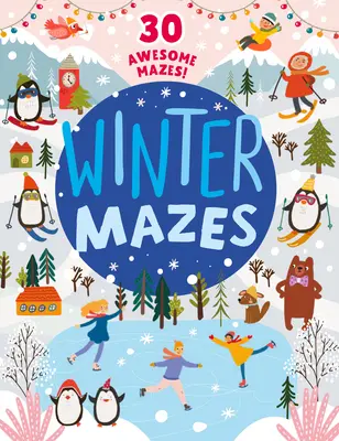 Zimowe labirynty: 30 niesamowitych labiryntów! - Winter Mazes: 30 Awesome Mazes!