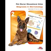 Atlas edukacyjny dla właścicieli zwierząt: Diagnoza w dermatologii - wydanie drugie - Pet Owner Educational Atlas: Diagnosis in Dermatology -2nd edition