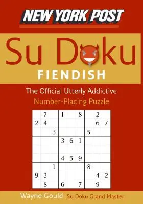 New York Post Fiendish Sudoku: Oficjalna, całkowicie uzależniająca łamigłówka liczbowa - New York Post Fiendish Sudoku: The Official Utterly Addictive Number-Placing Puzzle