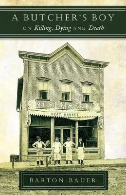 Chłopiec rzeźnika: O zabijaniu, umieraniu i śmierci - A Butcher's Boy: On Killing, Dying and Death