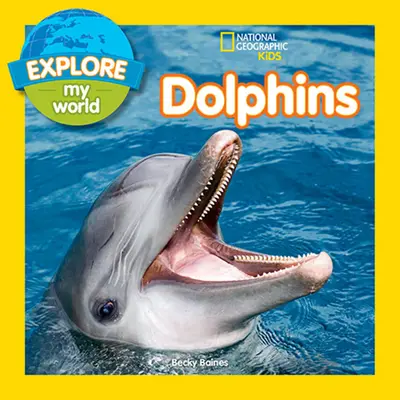 Poznaj mój świat: delfiny - Explore My World Dolphins