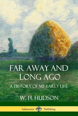 Daleko i dawno temu: Historia mojego wczesnego życia - Far Away and Long Ago: A History of My Early Life