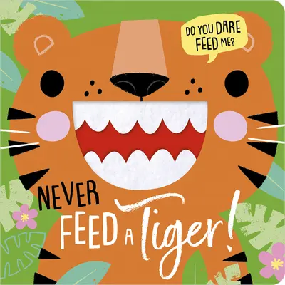 Nigdy nie karm tygrysa! - Never Feed a Tiger!