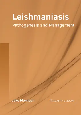 Leiszmanioza: Patogeneza i leczenie - Leishmaniasis: Pathogenesis and Management