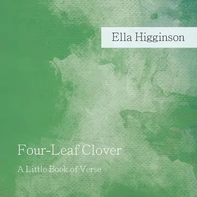 Czterolistna koniczyna: A Little Book of Verse - Four-Leaf Clover: A Little Book of Verse