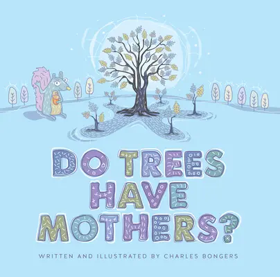 Czy drzewa mają matki? - Do Trees Have Mothers?