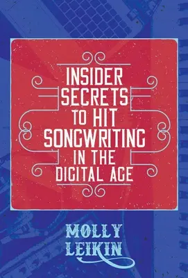 Tajne sekrety tworzenia przebojów w erze cyfrowej - Insider Secrets to Hit Songwriting in the Digital Age