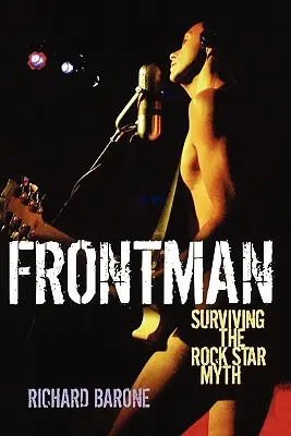 Frontman: Przetrwać mit gwiazdy rocka - Frontman: Surviving the Rock Star Myth