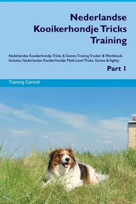 Nederlandse Kooikerhondje Tricks Training Nederlandse Kooikerhondje Tricks & Games Training Tracker & Workbook. Zawiera: Nederlandse Kooikerhondje Mu - Nederlandse Kooikerhondje Tricks Training Nederlandse Kooikerhondje Tricks & Games Training Tracker & Workbook. Includes: Nederlandse Kooikerhondje Mu