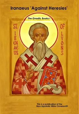 Iranaeus „Przeciw herezjom - Iranaeus 'Against Heresies'