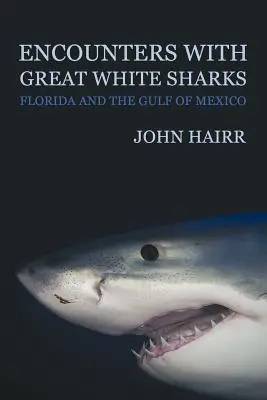 Spotkania z żarłaczami białymi: Floryda i Zatoka Meksykańska - Encounters with Great White Sharks: Florida and the Gulf of Mexico