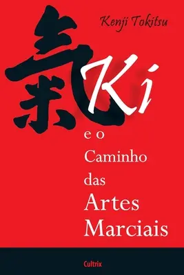 KI E O Caminho das Artes Marciais