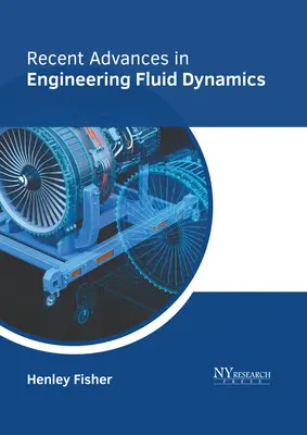 Najnowsze osiągnięcia w inżynierii dynamiki płynów - Recent Advances in Engineering Fluid Dynamics