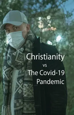 Chrześcijaństwo a pandemia Covid-10 - Christianity, vs The Covid-10 Pandemic