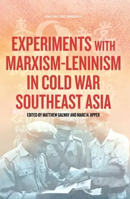 Eksperymenty z marksizmem-leninizmem w zimnowojennej Azji Południowo-Wschodniej - Experiments with Marxism-Leninism in Cold War Southeast Asia