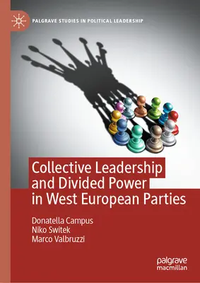 Zbiorowe przywództwo i podzielona władza w partiach zachodnioeuropejskich - Collective Leadership and Divided Power in West European Parties