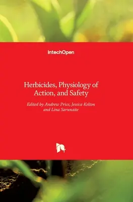 Herbicydy: Fizjologia działania i bezpieczeństwo - Herbicides: Physiology of Action and Safety