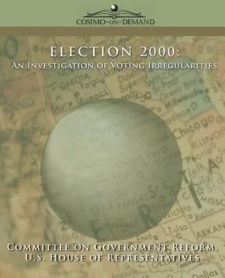 Wybory 2000: Dochodzenie w sprawie nieprawidłowości w głosowaniu - Election 2000: An Investigation of Voting Irregularities