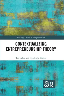 Kontekstualizacja teorii przedsiębiorczości - Contextualizing Entrepreneurship Theory