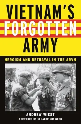 Zapomniana armia Wietnamu: Heroizm i zdrada w ARVN - Vietnam's Forgotten Army: Heroism and Betrayal in the ARVN