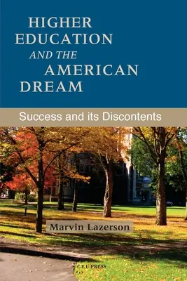 Szkolnictwo wyższe i amerykański sen: Sukces i jego niedostatki - Higher Education and the American Dream: Success and Its Discontents