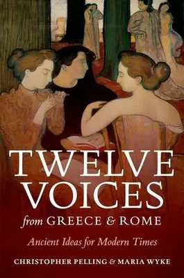Dwanaście głosów z Grecji i Rzymu: Starożytne idee dla współczesności - Twelve Voices from Greece and Rome: Ancient Ideas for Modern Times