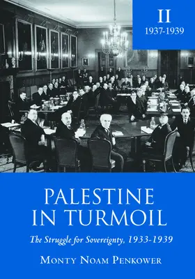 Palestyna w chaosie: Walka o suwerenność, 1933-1939 (tom II) - Palestine in Turmoil: The Struggle for Sovereignty, 1933-1939 (Vol. II)