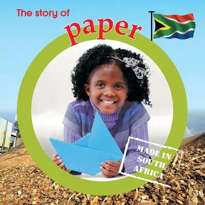 Historia papieru: Wyprodukowano w Afryce Południowej - The story of paper: Made in South Africa