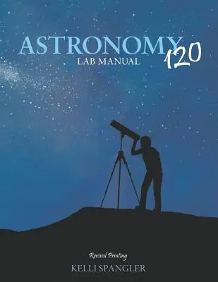 Astronomia 120 Podręcznik laboratoryjny - Astronomy 120 Lab Manual