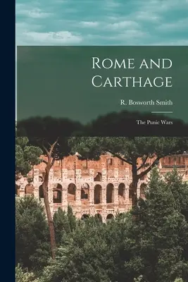 Rzym i Kartagina: wojny punickie (Smith R. Bosworth (Reginald Bosworth)) - Rome and Carthage: the Punic Wars (Smith R. Bosworth (Reginald Bosworth))
