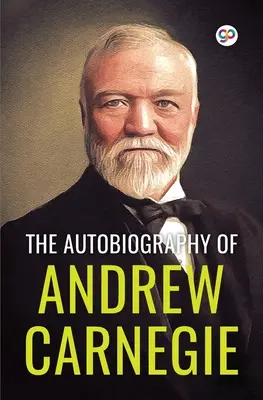 Autobiografia Andrew Carnegie (General Press) - The Autobiography of Andrew Carnegie (General Press)