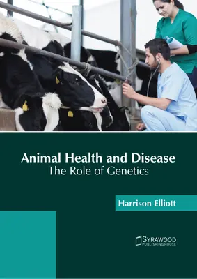 Zdrowie i choroby zwierząt: Rola genetyki - Animal Health and Disease: The Role of Genetics