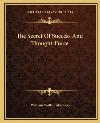 Sekret sukcesu i siła myśli - The Secret Of Success And Thought-Force