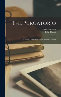 Purgatorio: wierszowane tłumaczenie dla współczesnego czytelnika - The Purgatorio: a Verse Translation for the Modern Reader