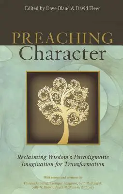 Kaznodziejski charakter: Odzyskiwanie paradygmatycznej wyobraźni mądrości dla transformacji - Preaching Character: Reclaiming Wisdom's Paradigmatic Imagination for Transformation