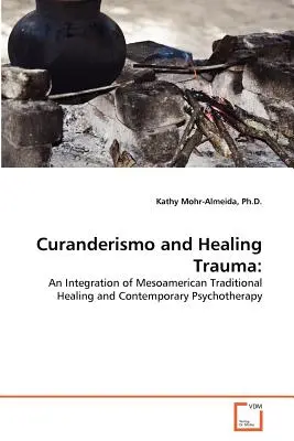 Kurandyzm i leczenie traumy - Curanderismo and Healing Trauma