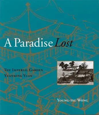 Raj utracony: Cesarski ogród Yuanming Yuan - A Paradise Lost: The Imperial Garden Yuanming Yuan