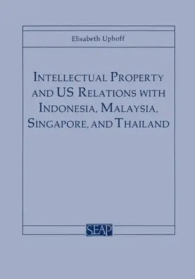 Własność intelektualna i stosunki USA z Indonezją, Malezją, Singapurem i Tajlandią - Intellectual Property and Us Relations with Indonesia, Malaysia, Singapore, and Thailand
