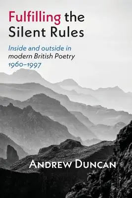 Spełniając ciche zasady: Wewnątrz i na zewnątrz we współczesnej poezji brytyjskiej 1960-1990 - Fulfilling the Silent Rules: Inside & Outside in Modern British Poetry 1960-1990