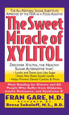 Słodki cud ksylitolu: Całkowicie naturalny substytut cukru zatwierdzony przez FDA jako dodatek do żywności - The Sweet Miracle of Xylitol: The All Natural Sugar Substitute Approved by the FDA as a Food Additive